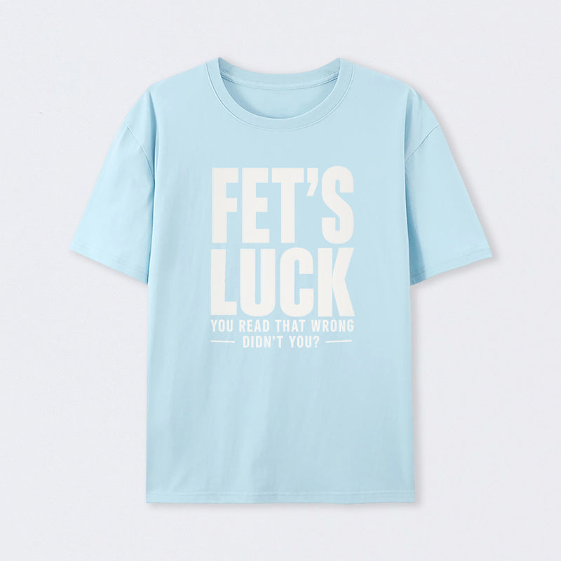 FET'S LUCK Mind Trick Funny T-Shirt