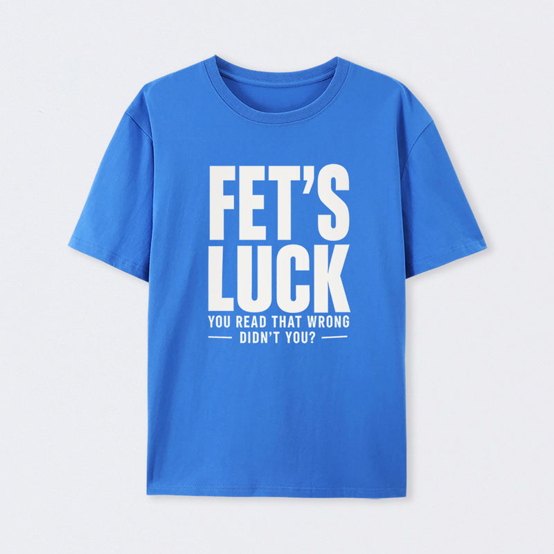 FET'S LUCK Mind Trick Funny T-Shirt
