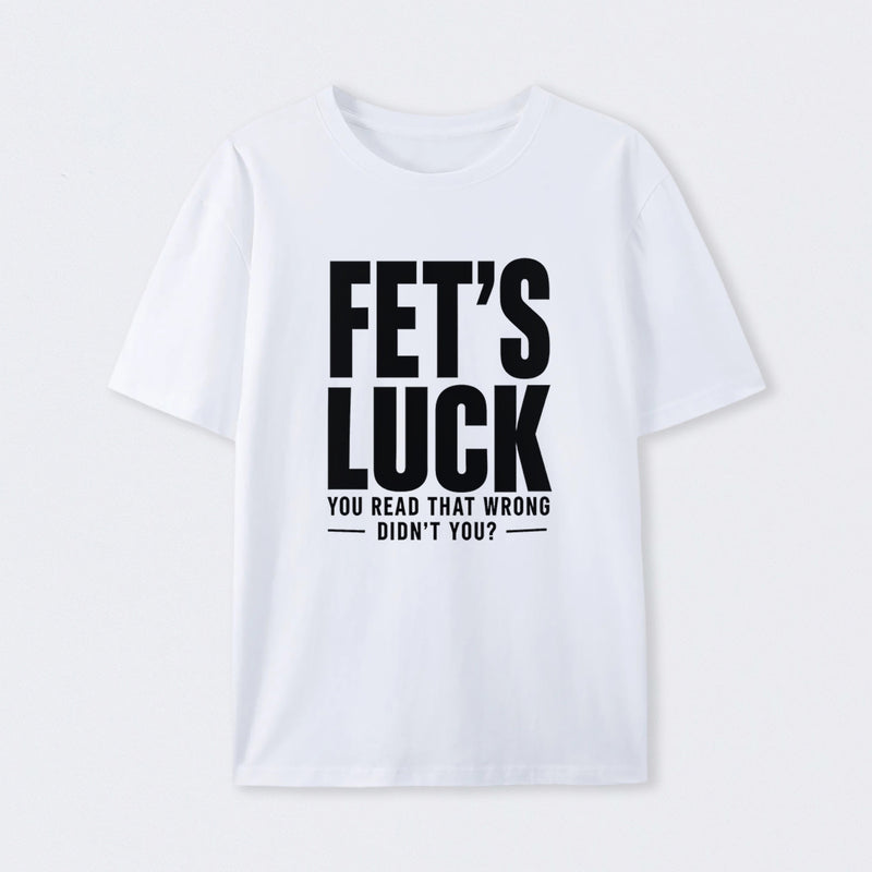 FET'S LUCK Mind Trick Funny T-Shirt