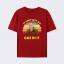 It Aint Got No Gas In It Vintage Sunset Man T-Shirt