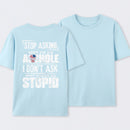 Stop Asking Why I'm An Asshole I Don't Ask Why You're So Stupid T-Shirt