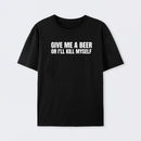 Give Me A Beer Unisex Funny T-Shirt