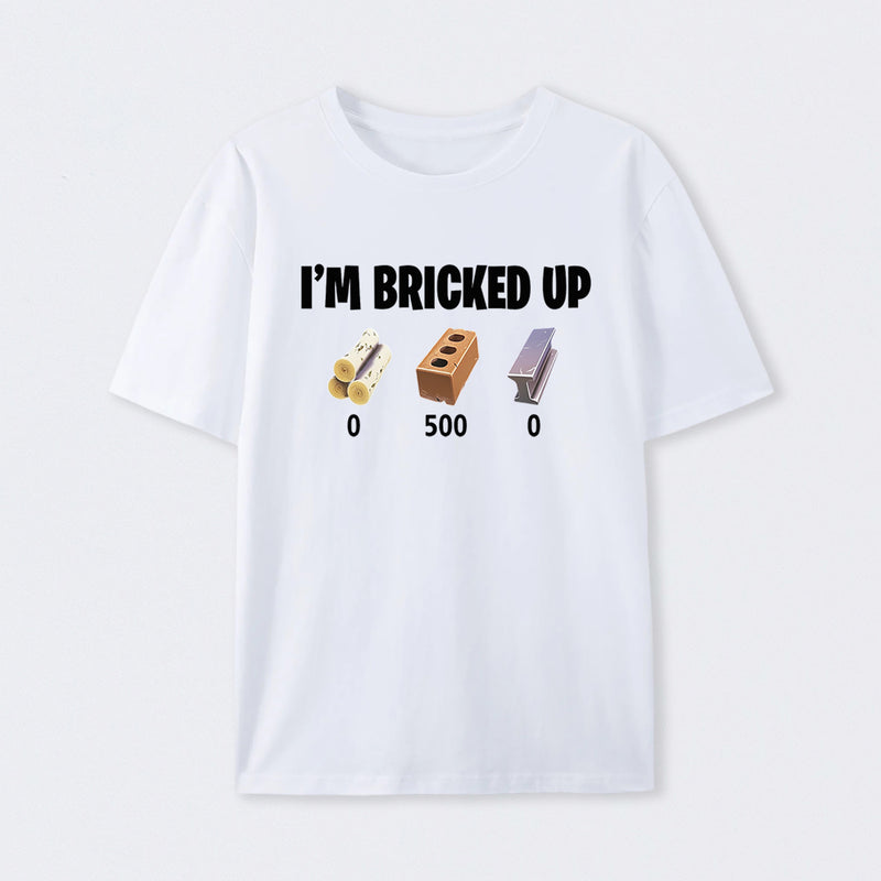 I'm Bricked Up Meme T-Shirt