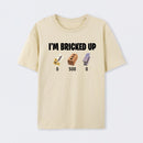 I'm Bricked Up Meme T-Shirt