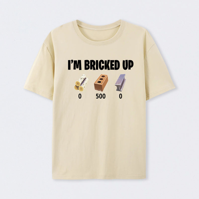I'm Bricked Up Meme T-Shirt