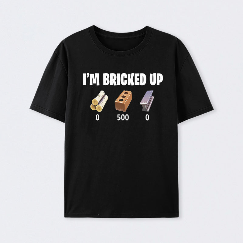 I'm Bricked Up Meme T-Shirt