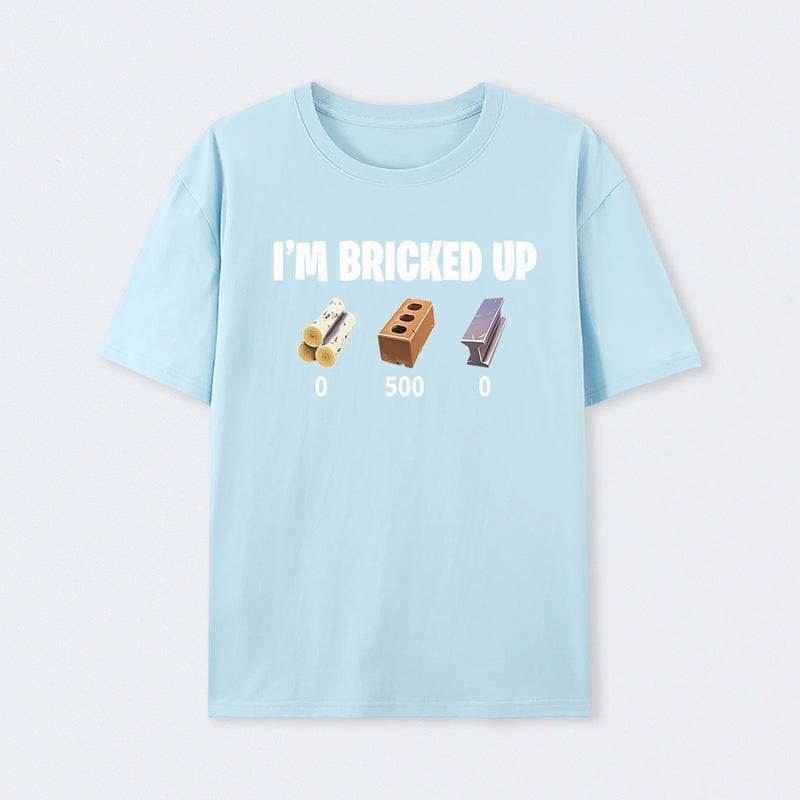 I'm Bricked Up Meme T-Shirt