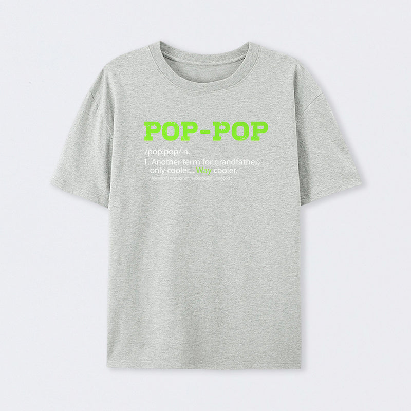 Pop-Pop Definition Cool Dad For Grandpa Gift T-Shirt