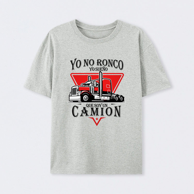 Yo No Ronco Yo Sue Que Soy Un Camion T-Shirt