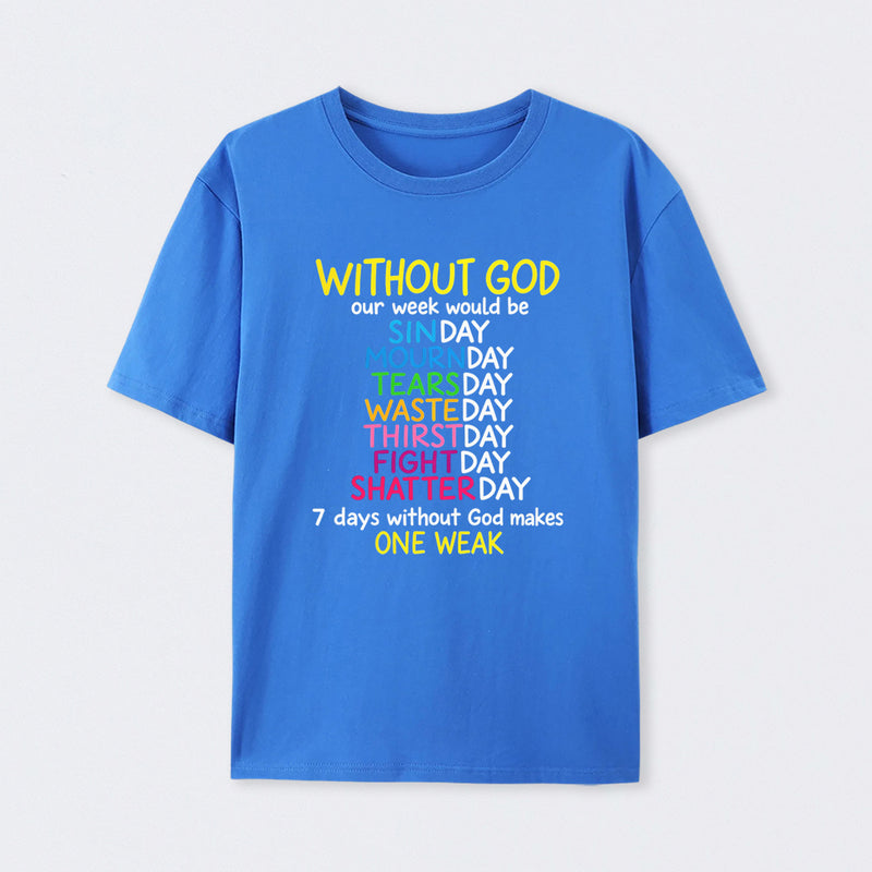 Without God Quote Christian Faith T-Shirt