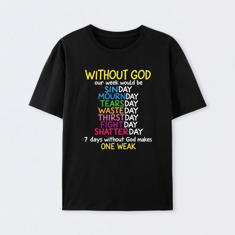 Without God Quote Christian Faith T-Shirt