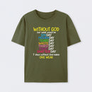 Without God Quote Christian Faith T-Shirt