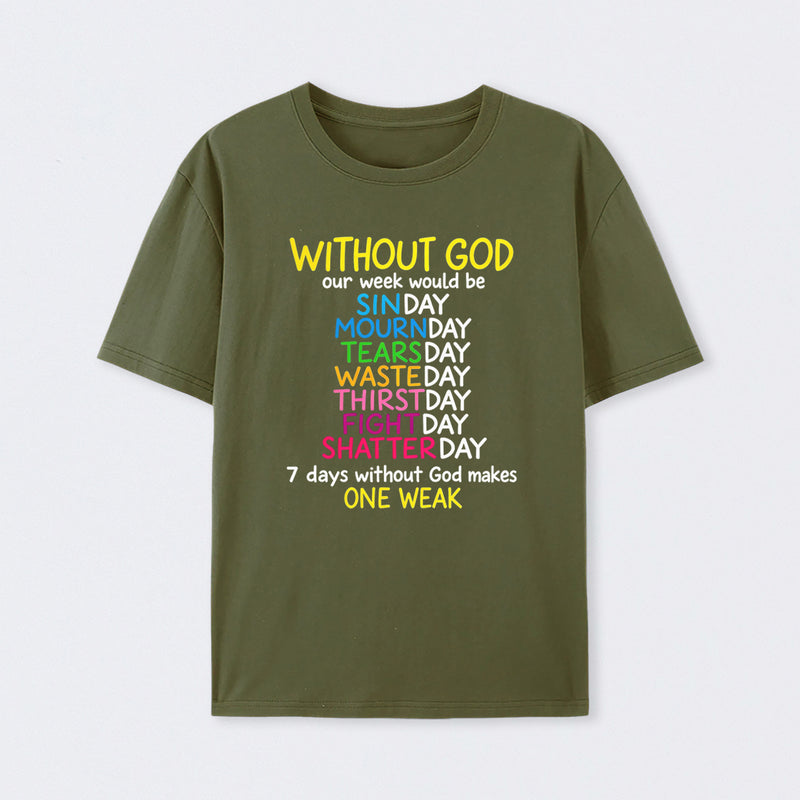 Without God Quote Christian Faith T-Shirt