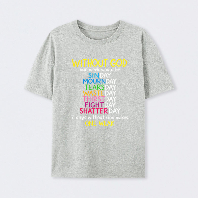 Without God Quote Christian Faith T-Shirt