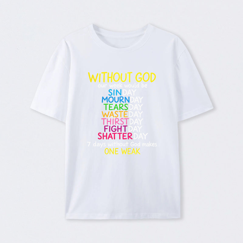 Without God Quote Christian Faith T-Shirt