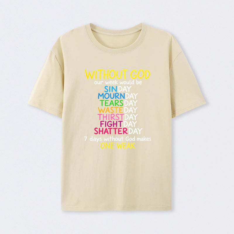 Without God Quote Christian Faith T-Shirt