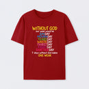 Without God Quote Christian Faith T-Shirt