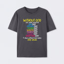 Without God Quote Christian Faith T-Shirt