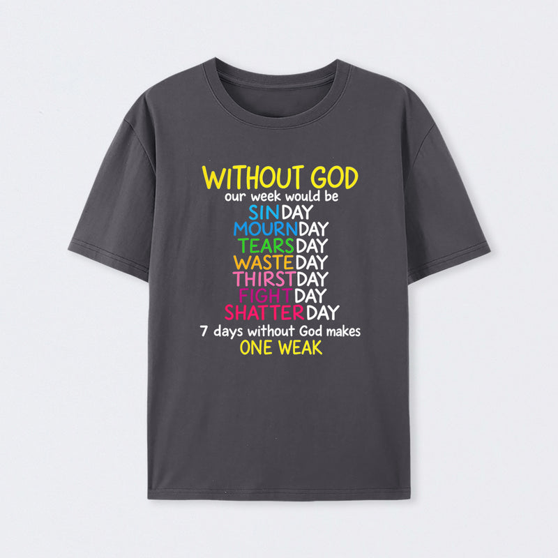 Without God Quote Christian Faith T-Shirt