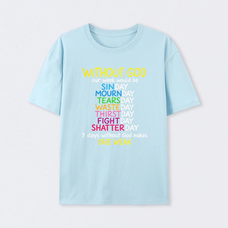 Without God Quote Christian Faith T-Shirt
