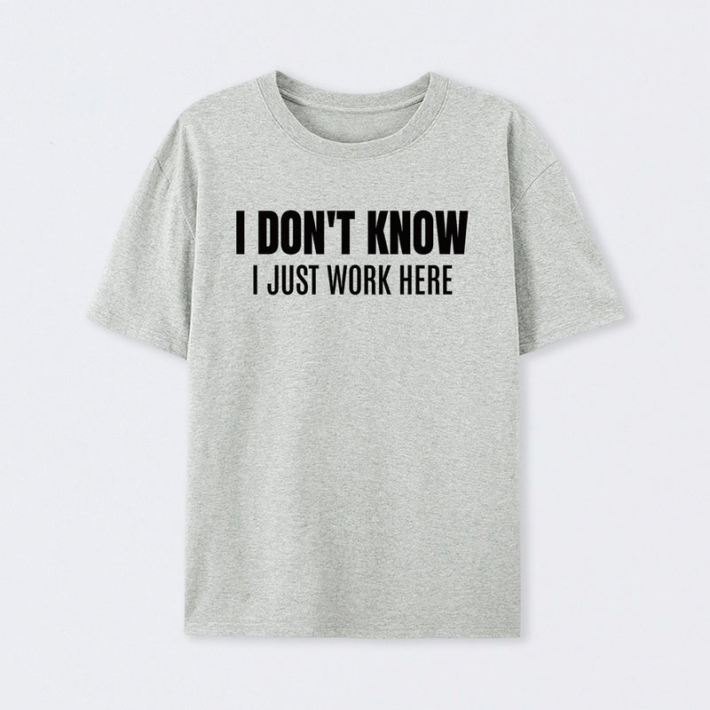 I Don't Know Funny Coworker Gift T-Shirt