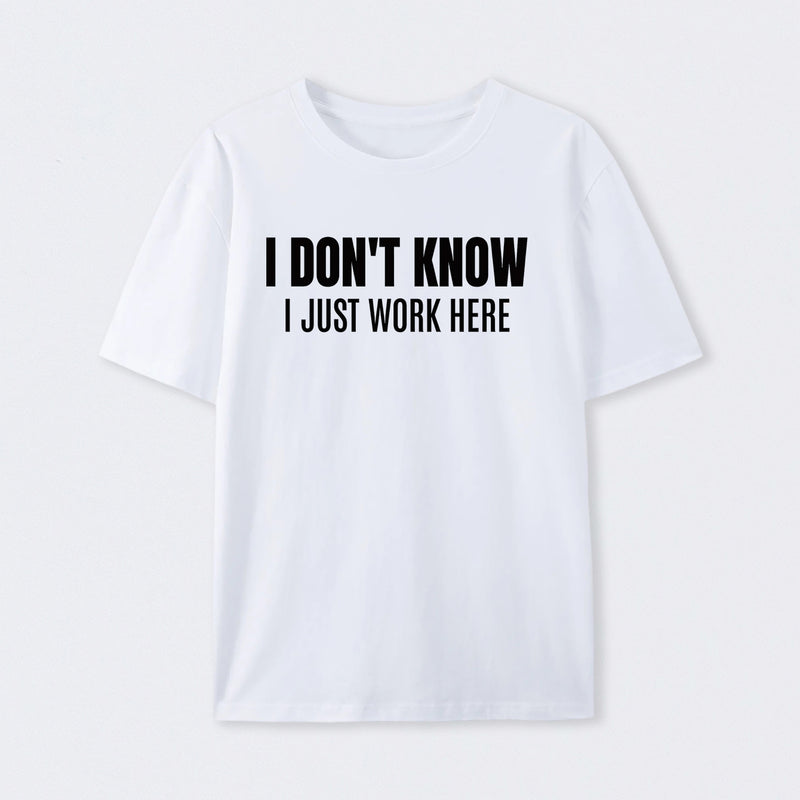 I Don't Know Funny Coworker Gift T-Shirt