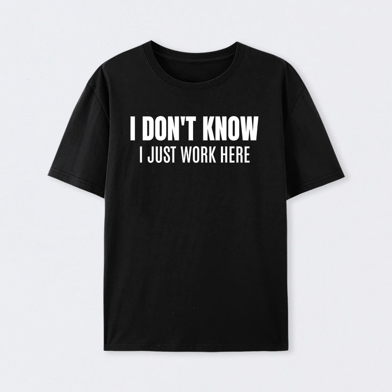 I Don't Know Funny Coworker Gift T-Shirt