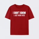 I Don't Know Funny Coworker Gift T-Shirt