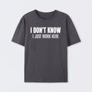 I Don't Know Funny Coworker Gift T-Shirt