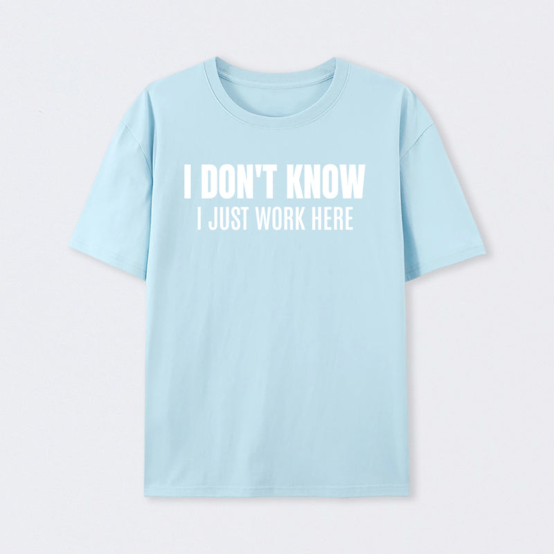I Don't Know Funny Coworker Gift T-Shirt