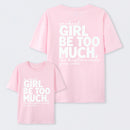 Girl Be Too Much Esther T-Shirt