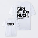 Girl Be Too Much Esther T-Shirt