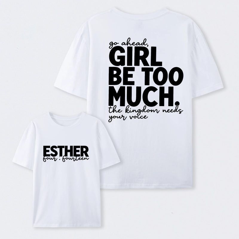 Girl Be Too Much Esther T-Shirt