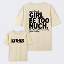 Girl Be Too Much Esther T-Shirt