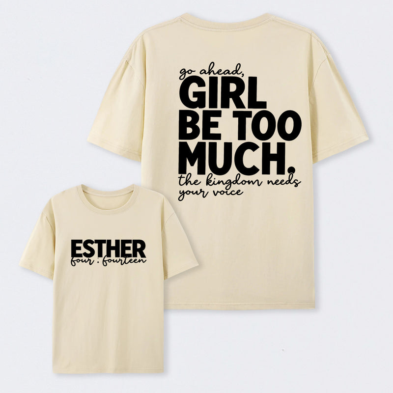 Girl Be Too Much Esther T-Shirt