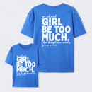 Girl Be Too Much Esther T-Shirt