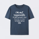 I'm Not Responsible For What My Face Does When You Talk T-Shirt