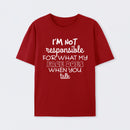 I'm Not Responsible For What My Face Does When You Talk T-Shirt