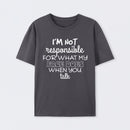 I'm Not Responsible For What My Face Does When You Talk T-Shirt