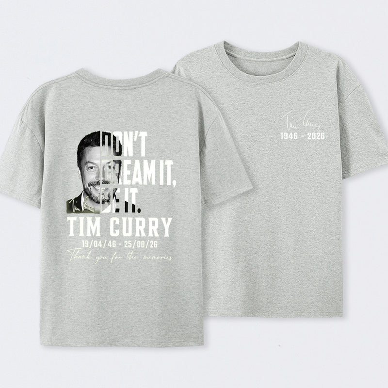 Tim Curry Memorial Don't Dream It Be It T-Shirt