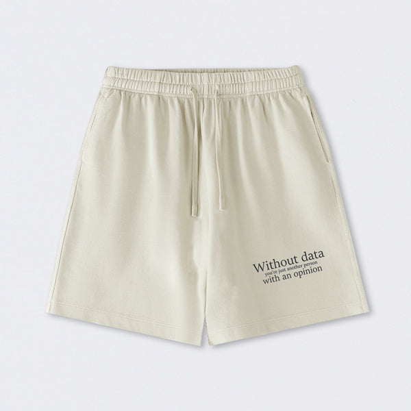Without Data You're Just Another Person Washed Shorts