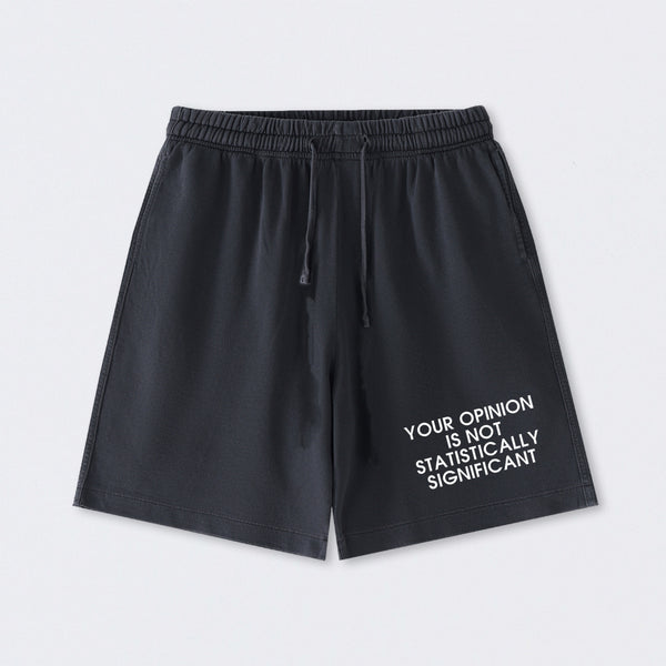 Your Opinion is not Statistically Significant Washed Shorts