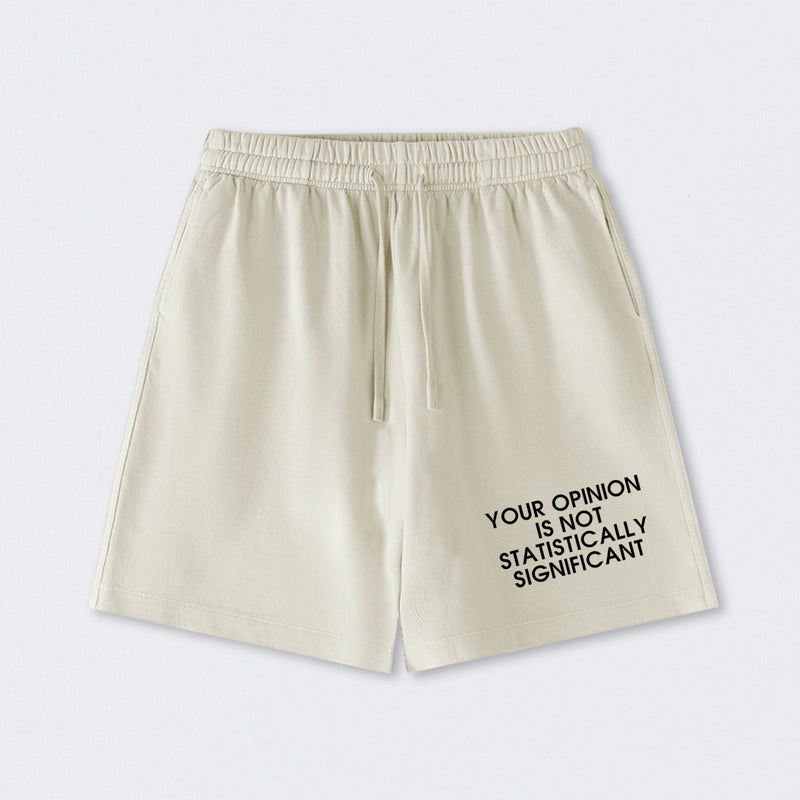 Your Opinion is not Statistically Significant Washed Shorts