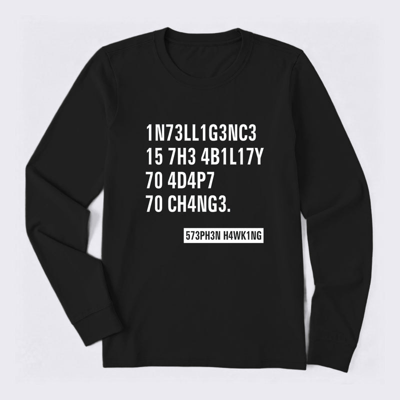 Intelligence - Stephen Hawking Science Long Sleeve T-Shirt