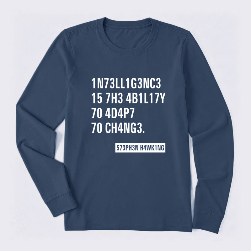 Intelligence - Stephen Hawking Science Long Sleeve T-Shirt