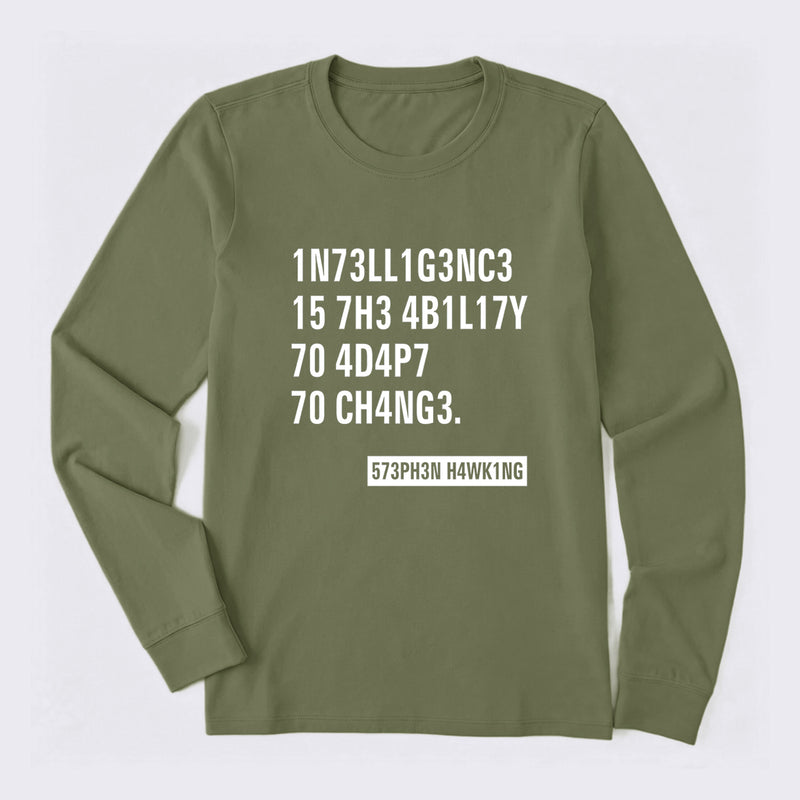 Intelligence - Stephen Hawking Science Long Sleeve T-Shirt