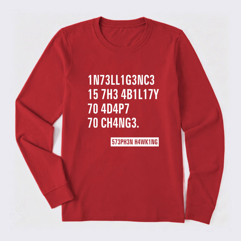 Intelligence - Stephen Hawking Science Long Sleeve T-Shirt