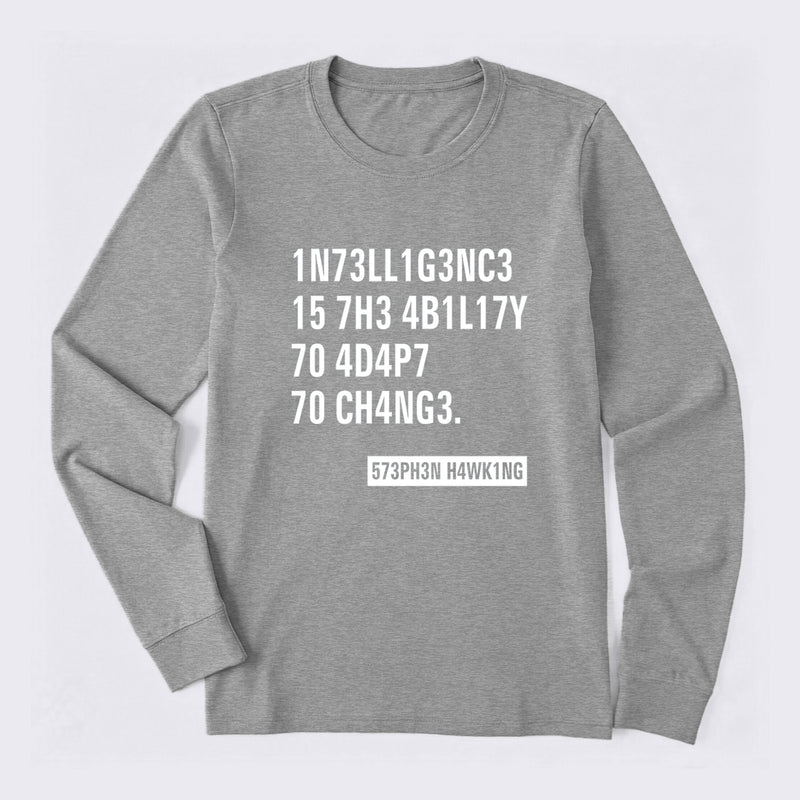 Intelligence - Stephen Hawking Science Long Sleeve T-Shirt