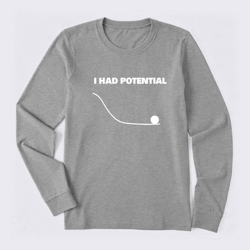 I Had Potential Science Long Sleeve T-Shirt