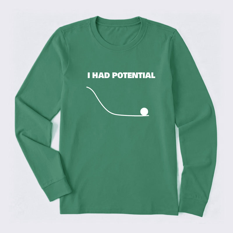 I Had Potential Science Long Sleeve T-Shirt